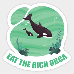 Eat the rich orca Sticker